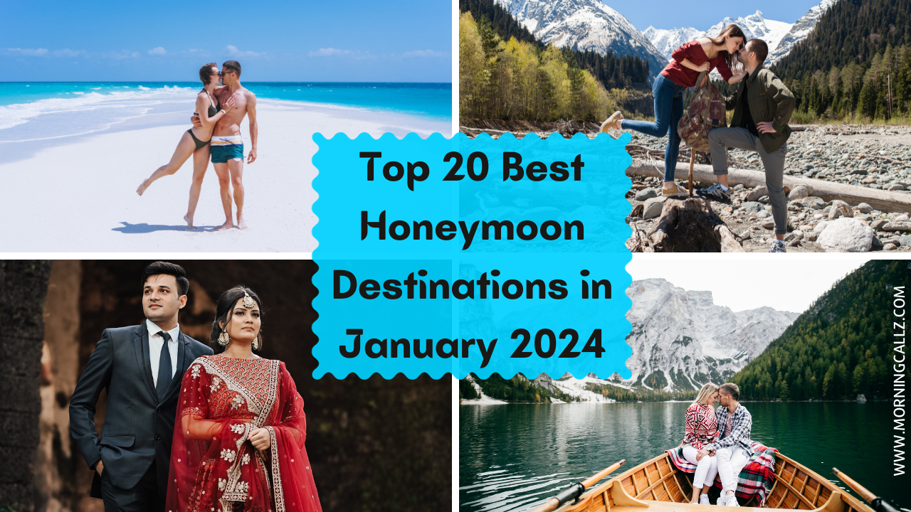 Top 20 Best Honeymoon Destinations In January 2024 » Morningcallz